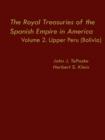 Image for The Royal Treasuries of the Spanish Empire in America : Vol. 2: Upper Peru (Bolivia)