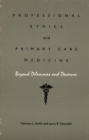 Image for Professional Ethics and Primary Care Medicine
