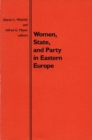 Image for Women, State, and Party in Eastern Europe