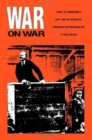 Image for War on War : Lenin, the Zimmerwald Left, and the Origins of Communist Internationalism