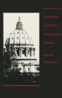 Image for Catholicism and Politics in Communist Societies