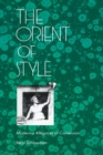 Image for The Orient of Style : Modernist Allegories of Conversion