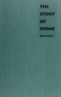 Image for The Story of Stone : Intertextuality, Ancient Chinese Stone Lore, and the Stone Symbolism in Dream of the Red Chamber, Water Margin, and The Journey to the West
