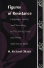 Image for Figures of Resistance : Language, Poetry, and Narrating in The Tale of the Genji and Other Mid-Heian Texts