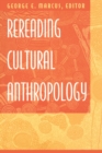 Image for Rereading Cultural Anthropology