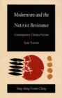 Image for Modernism and the Nativist Resistance : Contemporary Chinese Fiction from Taiwan
