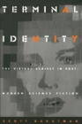 Image for Terminal Identity : The Virtual Subject in Postmodern Science Fiction