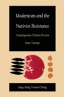 Image for Modernism and the Nativist Resistance : Contemporary Chinese Fiction from Taiwan