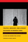 Image for Politics, Ideology, and Literary Discourse in Modern China