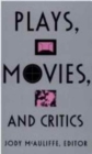 Image for Plays, Movies, and Critics
