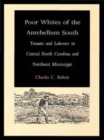 Image for Poor Whites of the Antebellum South : Tenants and Laborers in Central North Carolina and Northeast Mississippi