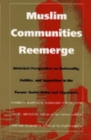 Image for Muslim Communities Reemerge : Historical Perspectives on Nationality, Politics, and Opposition in the Former Soviet Union and Yugoslavia