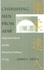 Image for Cherishing Men from Afar : Qing Guest Ritual and the Macartney Embassy of 1793