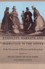 Image for Ethnicity, Markets, and Migration in the Andes : At the Crossroads of History and Anthropology