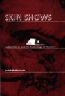 Image for Skin shows  : gothic horror and the technology of monsters
