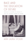 Image for Race and the Education of Desire : Foucault&#39;s History of Sexuality and the Colonial Order of Things