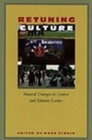 Image for Retuning Culture : Musical Changes in Central and Eastern Europe