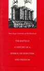 Image for The Bastille : A History of a Symbol of Despotism and Freedom