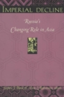 Image for Imperial Decline : Russia&#39;s Changing Role in Asia