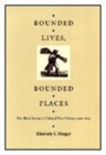 Image for Bounded Lives, Bounded Places : Free Black Society in Colonial New Orleans, 1769-1803
