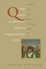 Image for The queen of America goes to Washington city  : essays on sex and citizenship