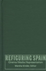 Image for Refiguring Spain : Cinema/Media/Representation