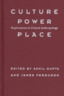 Image for Culture, Power, Place : Explorations in Critical Anthropology