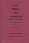 Image for Black, Jewish, and Interracial