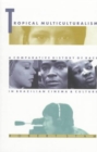 Image for Tropical Multiculturalism : A Comparative History of Race in Brazilian Cinema and Culture