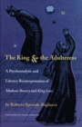 Image for The King and the Adulteress : A Psychoanalytic and Literary Reinterpretation of Madame Bovary and King Lear