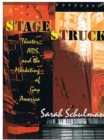 Image for Stagestruck : Theater, AIDS, and the Marketing of Gay America