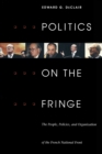 Image for Politics on the Fringe : The People, Policies, and Organization of the French National Front