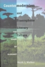 Image for Countermodernism and Francophone Literary Culture