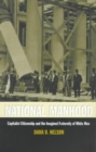 Image for National Manhood : Capitalist Citizenship and the Imagined Fraternity of White Men