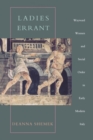 Image for Ladies Errant : Wayward Women and Social Order in Early Modern Italy