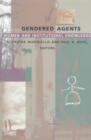 Image for Gendered Agents : Women and Institutional Knowledge