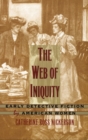 Image for The Web of Iniquity : Early Detective Fiction by American Women