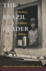 Image for The Brazil Reader : History, Culture, Politics