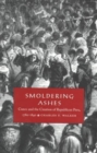 Image for Smoldering Ashes : Cuzco and the Creation of Republican Peru, 1780-1840