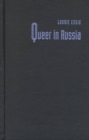 Image for Queer in Russia : A Story of Sex, Self, and the Other