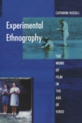 Image for Experimental Ethnography : The Work of Film in the Age of Video