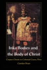 Image for Inka Bodies and the Body of Christ : Corpus Christi in Colonial Cuzco, Peru