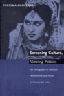 Image for Screening Culture, Viewing Politics : An Ethnography of Television, Womanhood, and Nation in Postcolonial India