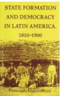 Image for State Formation and Democracy in Latin America, 1810-1900