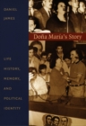 Image for Dona Maria&#39;s Story : Life History, Memory, and Political Identity