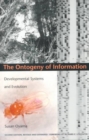 Image for The ontogeny of information  : developmental systems and evolution