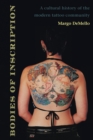 Image for Bodies of Inscription : A Cultural History of the Modern Tattoo Community
