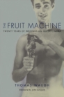 Image for The Fruit Machine : Twenty Years of Writings on Queer Cinema