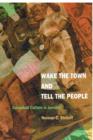 Image for Wake the Town and Tell the People : Dancehall Culture in Jamaica