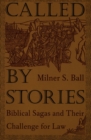 Image for Called by Stories : Biblical Sagas and Their Challenge for Law